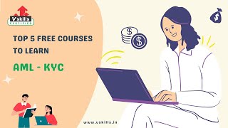 Top 5 Free AML KYC Courses and Certification  Vskills [upl. by Ovatsug]