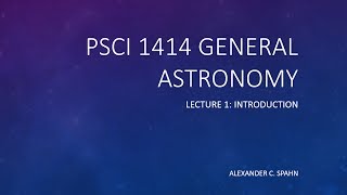 General Astronomy Lecture 1  Introduction [upl. by Aurea]