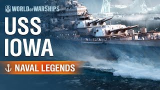 Naval Legends USS Iowa  World of Warships [upl. by Eenat]