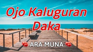 Ojo Kaluguran Daka  ARA MUNA Karaoke [upl. by Gloriane]