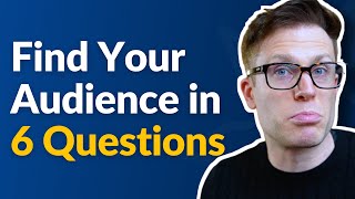 How To Find Your Target Audience in 6 Questions [upl. by Reehsab586]