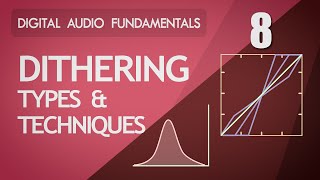 8 Dither Types  Digital Audio Fundamentals [upl. by Gracie]