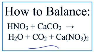 How to Balance HNO3  CaCO3  H2O  CO2  CaNO32 [upl. by Drusi]