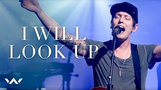 I Will Look Up  Live  Elevation Worship [upl. by Thecla]