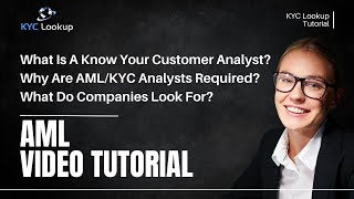 What Is A KYC Analyst  Why Are AMLKYC Analysts Required  What Do Companies Look For When Hiring [upl. by Cristian]