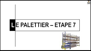 LE PALETTIER ETAPE 7 [upl. by Aicatsanna]