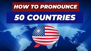 How To Say 50 Country Names English Pronunciation [upl. by Eidorb]