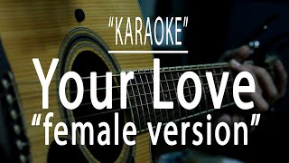 Your love female version  Acoustic karaoke [upl. by Jolenta]