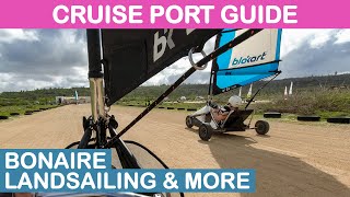 Bonaire Cruise Port Guide Landsailing amp More [upl. by Eelyme]