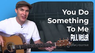 How to play You Do Something To Me by Paul Weller on guitar [upl. by Drolyag863]