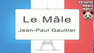 Le Mâle  JeanPaul Gaultier  How To Pronounce  French Native Speaker [upl. by Fabozzi543]