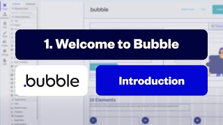 Welcome to Bubble Introduction 110 [upl. by Atinor275]