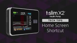 Home Screen Shortcut on the tslim X2™ Insulin Pump [upl. by Haldane714]