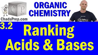 32 Ranking Acids and Bases  Organic Chemistry [upl. by Erida]