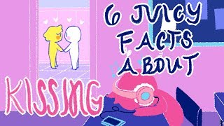 6 Juicy Facts About Kissing [upl. by Leamsi]