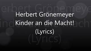 Herbert GrönemeyerKinder an die Macht Lyrics [upl. by Nnair]