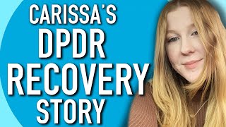 Carissas Depersonalization Recovery Story [upl. by Nomead605]