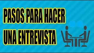 PASOS PARA HACER UNA ENTREVISTA BIEN EXPLICADO  WILSON TE ENSEÑA [upl. by Anagrom63]