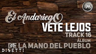 El Andariego  Vete Lejos  Música Popular [upl. by Nnov]