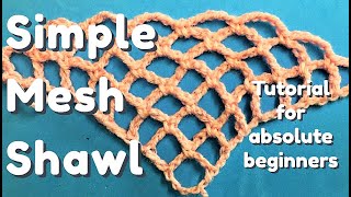 Super easy mesh shawl for beginners [upl. by Lenette]