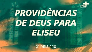 PROVIDÊNCIAS DE DEUS PARA ELISEU [upl. by Glanville]