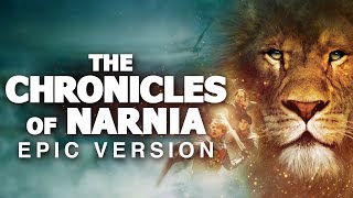 The Chronicles of Narnia  EPIC VERSION [upl. by Nylevol607]