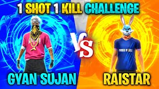 GyanSujan Vs Raistar 1 Shot 1 Kill Challenge  Clash Squad  Garena Free Fire [upl. by Noremmac76]