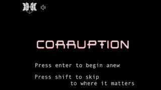 Corruption Walkthrough All Endings [upl. by Teraj]