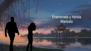 Enamorada y HeridaMarisela Letra [upl. by Hillyer]