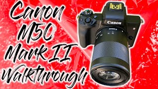 Canon M50 Mark II Walkthrough [upl. by Ahtelra]