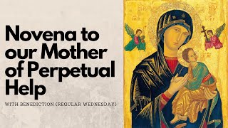 NOVENA TO OUR MOTHER OF PERPETUAL HELP  REGULAR WEDNESDAY  Miraculous Novena [upl. by Haelahk]