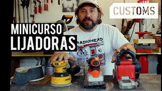 Tipos de lijadoras para madera  MINICURSO  CUSTOMS [upl. by Consalve]