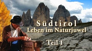 Südtirol  Leben im Naturjuwel  Teil1 [upl. by Roux]