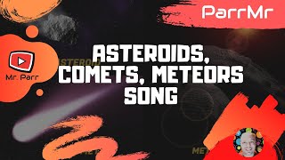 Asteroids Comets Meteors Song [upl. by Alisan686]