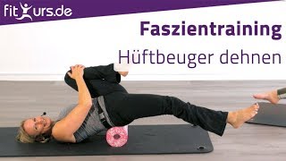 Faszientraining Hüftbeuger dehnen mit der Faszienrolle [upl. by Asilanna]