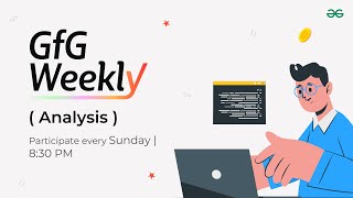 GFG Weekly Coding Contest  182 Post Analysis  GeeksforGeeks Practice [upl. by Patrizio]