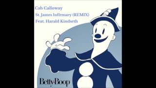 Cab Calloway  St James Infirmary Remix Feat Harald Kindseth [upl. by Havot]