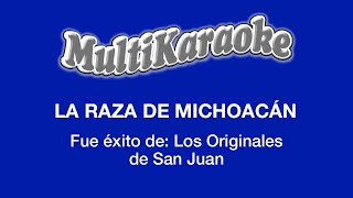 La Raza De Michoacán  Multikaraoke  Fue Éxito De Originales De San Juan [upl. by Odlanar]