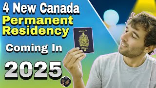 4 New Canada Permanent Residency Pathways Coming In 2025 [upl. by Nonnad]