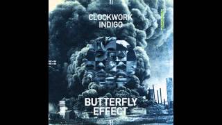 Clockwork Indigo  Butterfly Effect [upl. by Atsyrk]