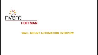 Wallmount Automation Overview  nVent HOFFMAN [upl. by Missak38]