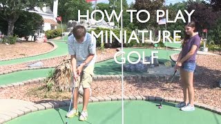 How to Play Mini Golf Part 1 [upl. by Refenej]