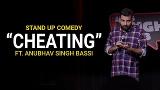 Cheating  Stand Up Comedy ft Anubhav Singh Bassi [upl. by Alyosha]