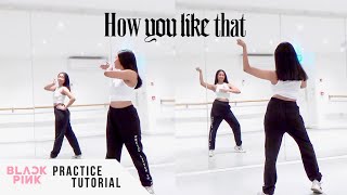 PRACTICE BLACKPINK  How You Like That  Dance Tutorial  SLOWED  MIRRORED [upl. by Tamar583]