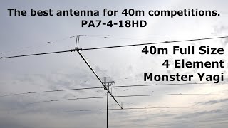 Full Size 40 meter 4 Element Yagi Antenna PA7418HD [upl. by Frederik158]