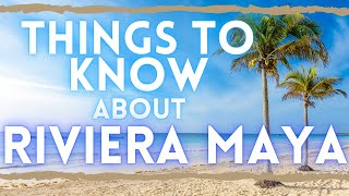 Riviera Maya Travel Guide Things to Know Before Visiting Cancun [upl. by Stoffel305]