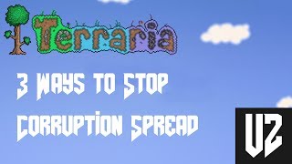 Terraria  3 Ways to Stop Corruption Spread [upl. by Mccollum653]