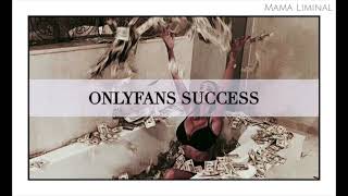 Onlyfans Success Subliminal [upl. by Hcaz84]