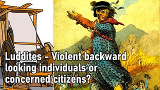 A History of Britain Luddites  Violent backward looking individuals or concerned citizens [upl. by Adnoyek608]