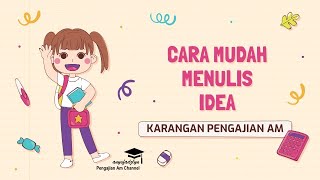 KARANGAN PENGAJIAN AM CARA MUDAH MENULIS IDEA [upl. by Dier660]